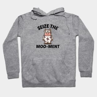 Seize The Moo-Ment - Cute Cow Pun Hoodie